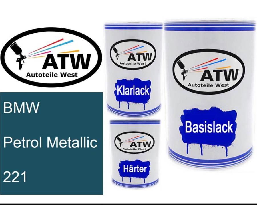 BMW, Petrol Metallic, 221: 500ml Lackdose + 500ml Klarlack + 250ml Härter - Set, von ATW Autoteile West.